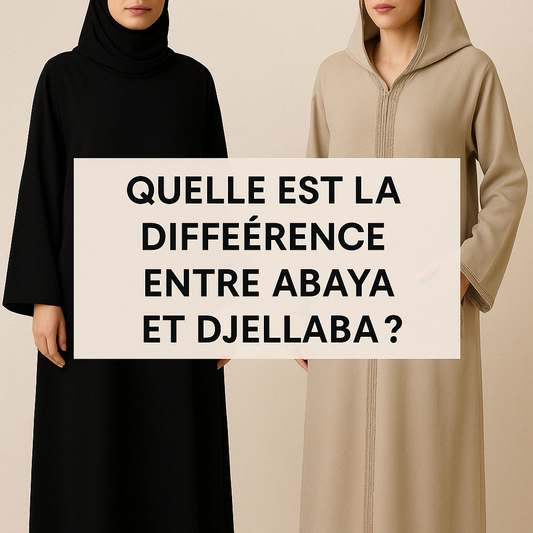 Quelle est la différence entre abaya et djellaba ?